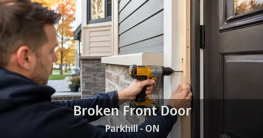 Broken Front Door Parkhill - ON