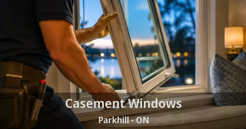 Casement Windows Parkhill - ON
