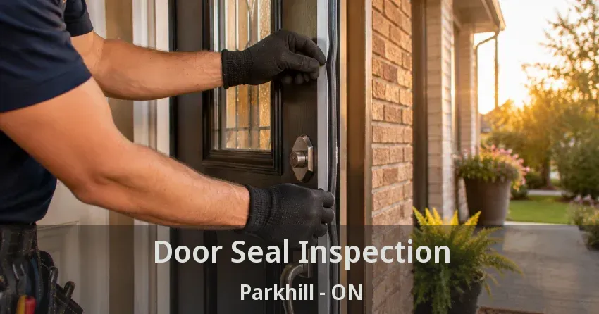 Door Seal Inspection Parkhill - ON