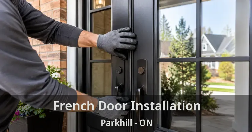 French Door Installation Parkhill - ON