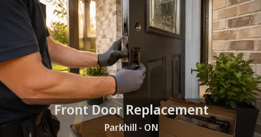 Front Door Replacement Parkhill - ON