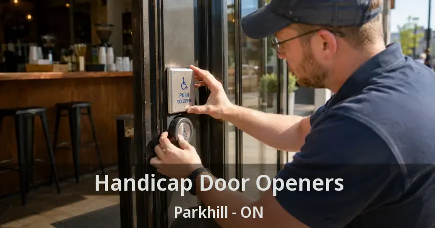Handicap Door Openers Parkhill - ON