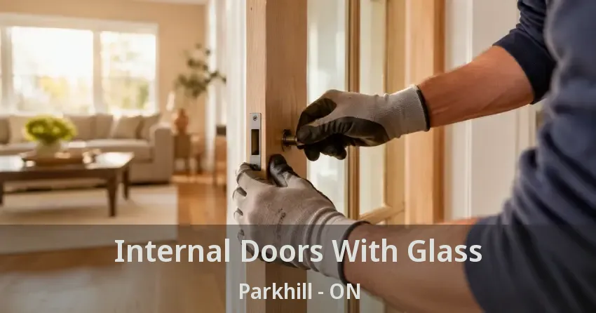 Internal Doors With Glass Parkhill - ON
