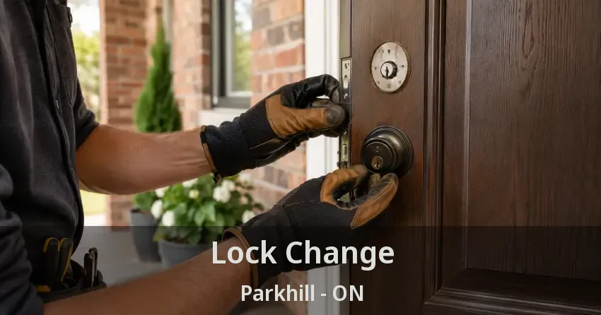 Lock Change Parkhill - ON