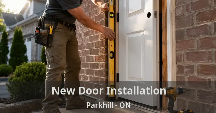 New Door Installation Parkhill - ON