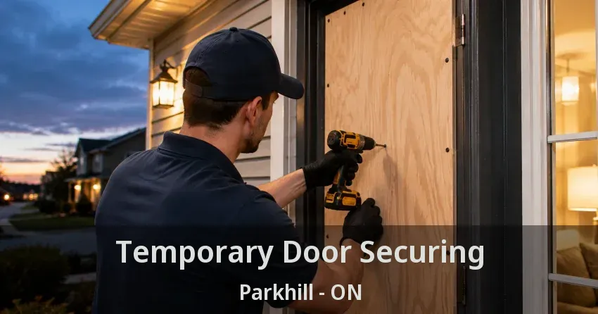 Temporary Door Securing Parkhill - ON