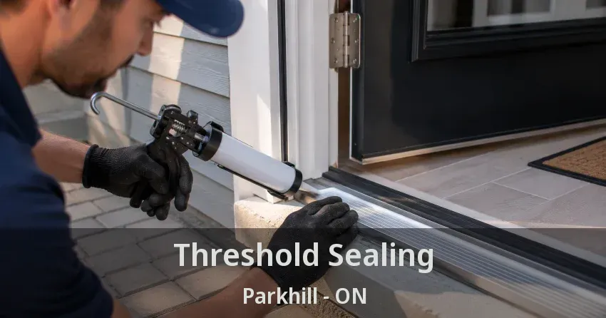 Threshold Sealing Parkhill - ON