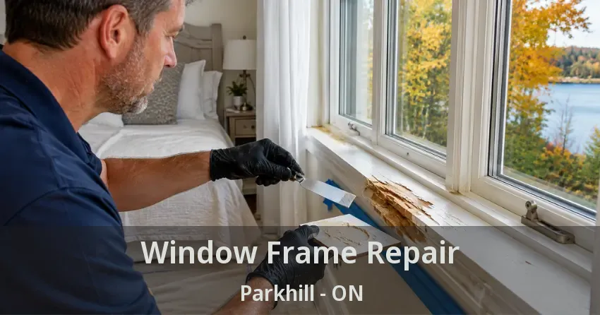 Window Frame Repair Parkhill - ON