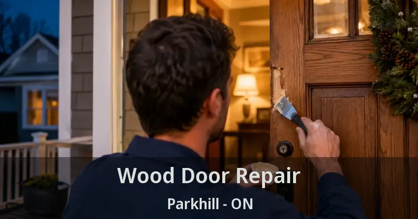 Wood Door Repair Parkhill - ON